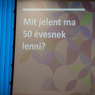Az 50 az új 30? - Alapítványunk konferenciája